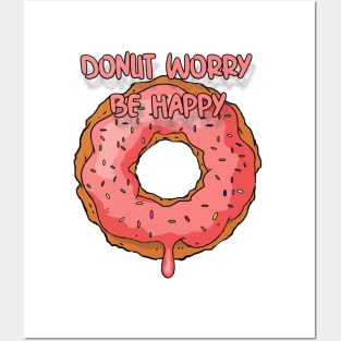 DONUT WORRY BE HAPPY Posters and Art